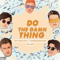 Do The Damn Thing - Hot Chelle Rae, Chord Overstreet, Levi