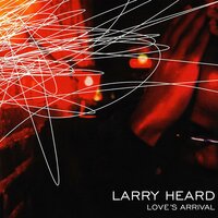 Until the Last Goodbye - Larry Heard