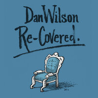 Borrowed - Dan Wilson