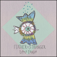 Stranger - Little Dragon