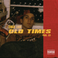 Old Times - Omar LinX