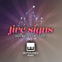 Fire Signs - Davis Mallory, Miss Audrey, Depdramez