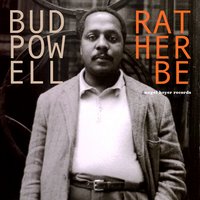 East of the Sun (And West of the Moon) - Bud Powell
