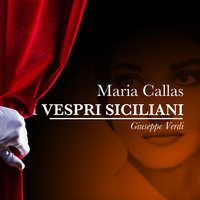 I Vespri Siciliani, Act V: "Elena´s Aria" (Elena, Chorus) - Maria Callas, Erich Kleiber, Orchestra E Coro Del Maggio Musicale Fiorentino