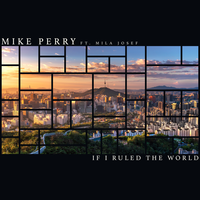 If I Ruled The World - Mike Perry, Mila Josef