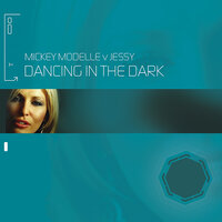 Dancing In The Dark - Micky Modelle, Jessy, The Source