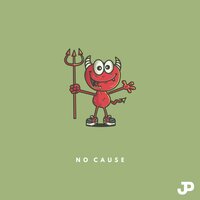No Cause - Jpaulished