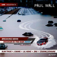 Swangin In the Rain - Paul Wall, Chamillionaire, Slim Thug