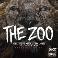 The Zoo - Jay Jones, Hollygrove Keem, Fetty Wap