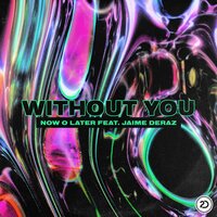Without You - Jaime Deraz