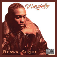 Brown Sugar - D'Angelo, Kool G Rap, King Tech
