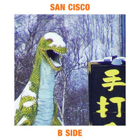 B Side - San Cisco