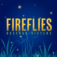 Fireflies - Haschak Sisters