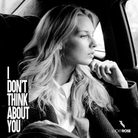 I Don't Think About You - Lucky Rose