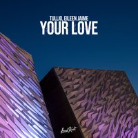 Your Love - Tullio, Eileen Jaime