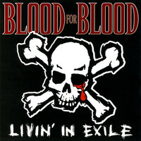Livin' In Exile - Blood for Blood