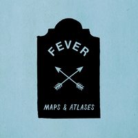 Fever - Maps & Atlases