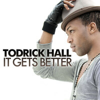 It Gets Better - Todrick Hall