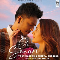 Oh Sanam - Shreya Ghoshal, Tony Kakkar