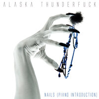 Nails [Piano Introduction] - Alaska Thunderfuck, Jeremy Mark Mikush