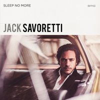 Sleep No More - Jack Savoretti