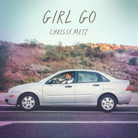 Girl Go - Chrissy Metz