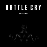 BATTLE CRY - Vo Williams