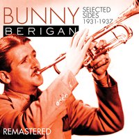 I Can't Get Started - Bunny Berigan