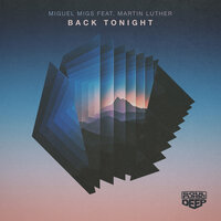Back Tonight - Miguel Migs, Martin Luther