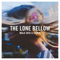 Come Break My Heart Again - The Lone Bellow