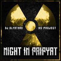 Night in Pripyat - DJ Blyatman, XS Project