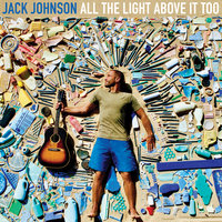 You Can’t Control It - Jack Johnson