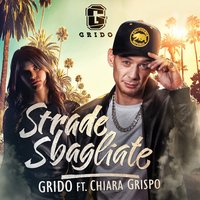 Strade sbagliate - Grido, Chiara Grispo