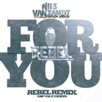 For You feat. Brooklyn Haley - Nils Van Zandt, Brooklyn Haley, Rebel