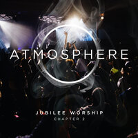 Atmosphere Shift - Jubilee Worship, Phil Thompson