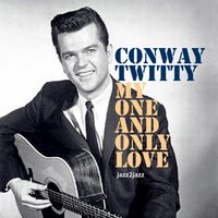 I Get so Lonely (When I'm Not with You) - Conway Twitty