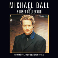 Sunset Boulevard - Andrew Lloyd Webber, Michael Ball