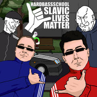 Slavic Lives Matter - Hard Bass School