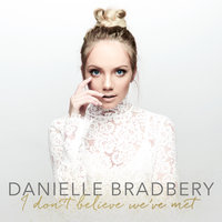 Worth It - Danielle Bradbery