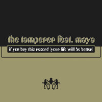 If You Buy This Record (Your Life Will Be Better) - The Tamperer, Maya