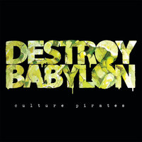 Culture Pirates - Destroy Babylon