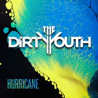 Hurricane - The Dirty Youth