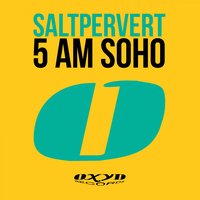 5 AM Soho - Steve Edwards, Starchaser, Saltpervert