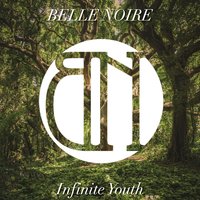 Infinite Youth - Belle Noire
