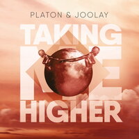 Taking Me Higher - Platon & Joolay