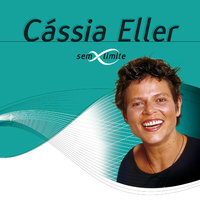 Preciso Dizer Que Te Amo - Cássia Eller