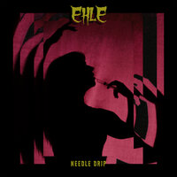 Needle Drip - Ehle