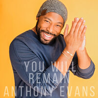 You Will Remain - Anthony Evans