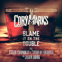 Blame It On The Double - Cory Marks, Theory Of A Deadman, Jason Hook