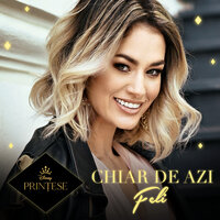 Chiar de azi - Feli